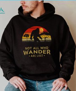 Bigfoot Not All Who Wander Are Lost Vintage Retro Shirt