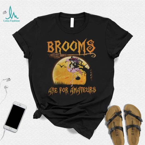 Brooms Are For Amateurs Halloween Witch Riding Flamingo Shirt