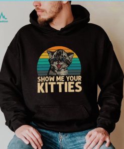 Cat Show Me Your Kitties Vintage Retro Shirt