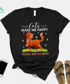 Cats Make Me Happy People Not So Much Shirt 4321c7 0