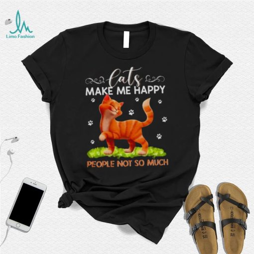 Cats Make Me Happy People Not So Much Shirt 4321c7 0