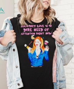 Countney love is in dire need of attention right now shirt