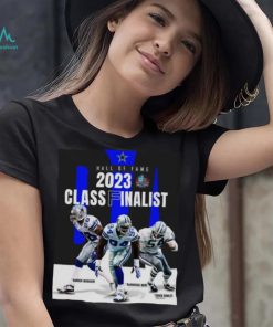 Dallas Cowboys Hall Of Fame 2023 Class Finalist Shirt