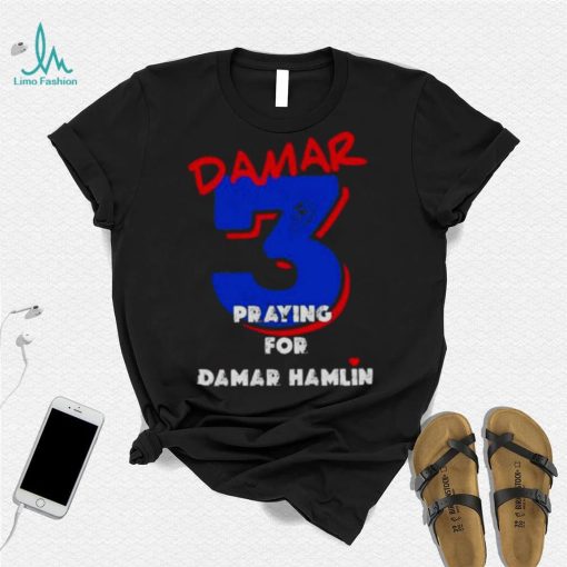 Damar 3 Praying for Damar Hamlin Shirt