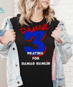 Damar 3 Praying for Damar Hamlin Shirt