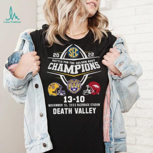 Death Valley 2022 Battle For The Golden Boot Champions LSU Tigers 13 20 Arkansas Razorbacks Shirt