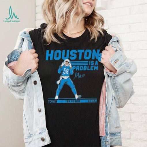 Detroit Lions James Houston Is A Problem Top Rookie Signature Shirt