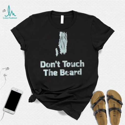 Don’t touch the beard 2023 shirt