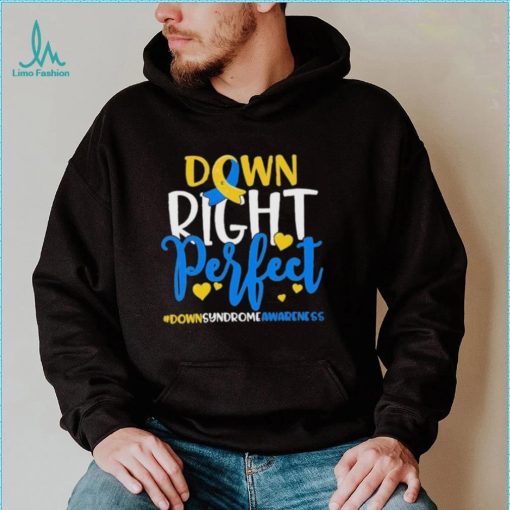 Down Right Perfect Down Syndrome Awareness Shirt