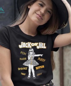 Fox Babe Whore Jack Off Jill Shirt