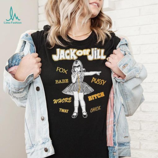 Fox Babe Whore Jack Off Jill Shirt