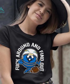 Fuck Around And Find Out Los Angeles Chargers T shirt