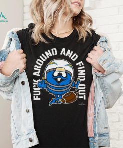 Fuck Around And Find Out Los Angeles Chargers T shirt