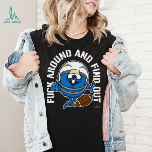 Fuck Around And Find Out Los Angeles Chargers T shirt