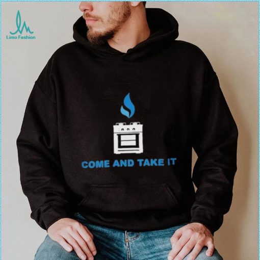 Funny Gas Stoves – Come And Take It shirt