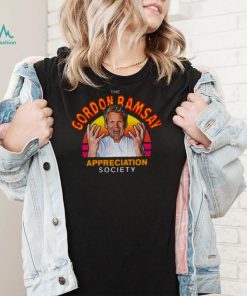 Funny Gordon Ramsay Appreciation Society Fan shirt