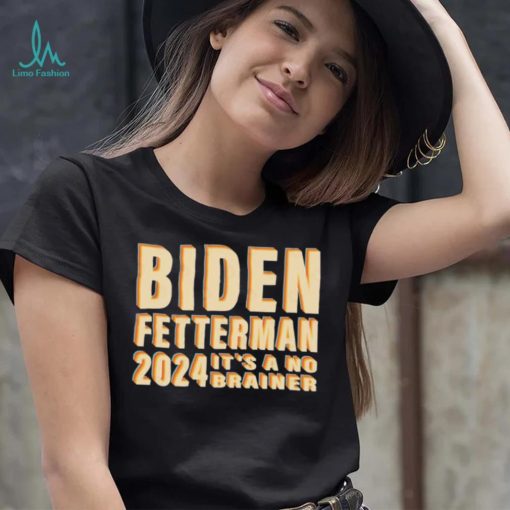 Funny Retro Biden Fetterman 2024 It’s A No Brainer Shirt