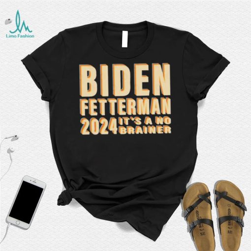 Funny Retro Biden Fetterman 2024 It’s A No Brainer Shirt