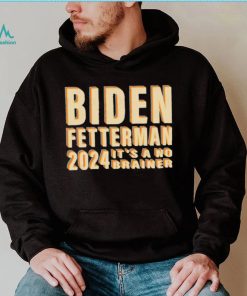 Funny Retro Biden Fetterman 2024 It’s A No Brainer Shirt