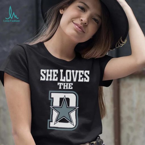 Funny She Loves The Dallas D Dallas Cowboys shirt