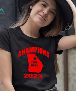 Georgia Bulldogs Champions Live Here 2023 Shirt