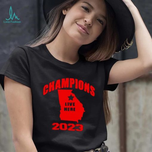 Georgia Bulldogs Champions Live Here 2023 Shirt