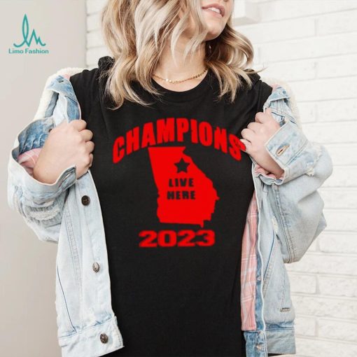 Georgia Bulldogs Champions Live Here 2023 Shirt