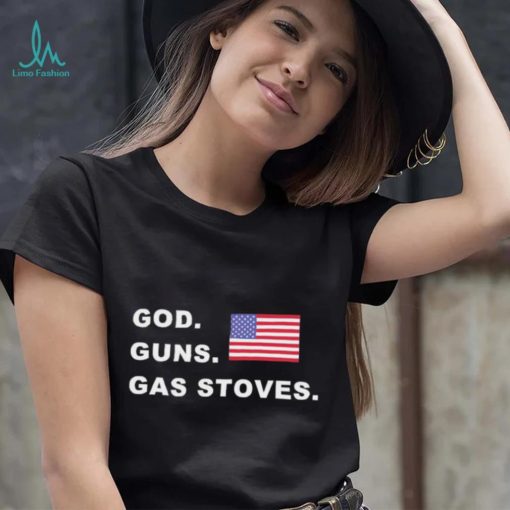 God Guns Gas Stoves American Flag Shirt