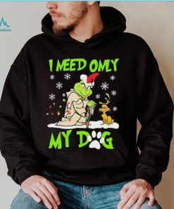 Grinch I Need Only My Dog Christmas Shirt