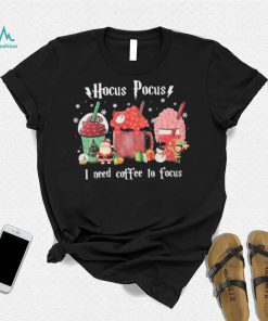 Hocus Pocus Ineed Coffee To Focus mug christmas Shirt