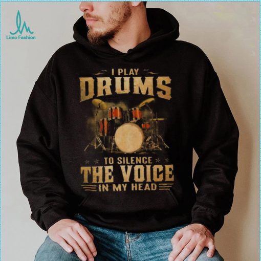 I Play Drums To Silence The Voice In My Head 2023 Shirt