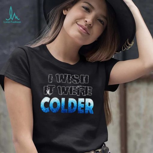 I Wish It Were Colder Miami Mike T Shirt