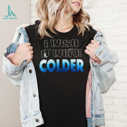 I Wish It Were Colder Miami Mike T Shirt