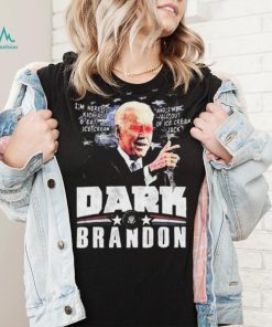 I’m Here To Kickass And Eat Ice Cream Dark Biden Brandon Shirt