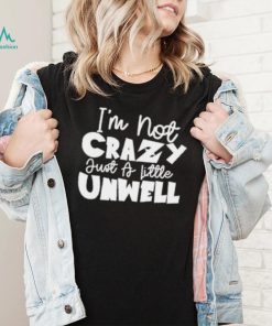 I’m not crazy just a little unwell matchbox twenty shirt