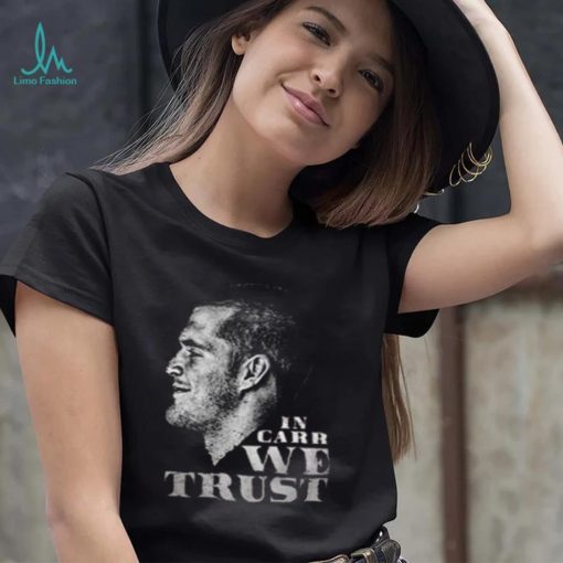 In Carr We Trust Derek Carr T shirt