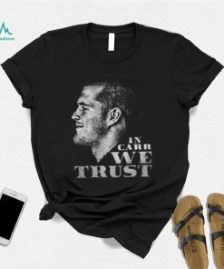 In Carr We Trust Derek Carr T shirt