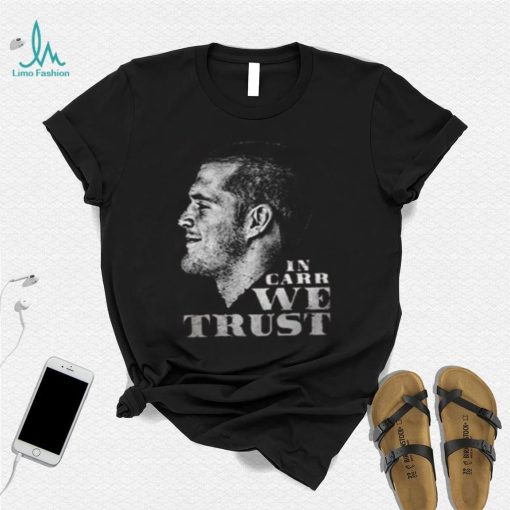 In Carr We Trust Derek Carr T shirt