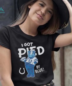 Indianapolis Colts I Got Pied By Blue T shirt