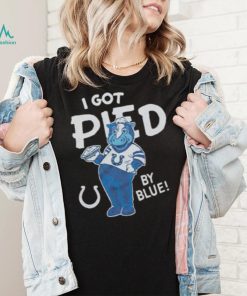 Indianapolis Colts I Got Pied By Blue T shirt