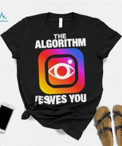 Instagram the Algorithm loves you logo shirt