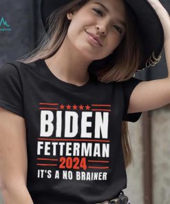 It’s A No Brainer Biden Fetterman 2024 Shirt