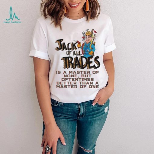 Jack Of All Trades Design Shirt