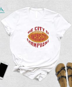 Kansas City chiefs The City of Champions Shirt