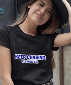 Keep Chasing Clothing Co Shirt