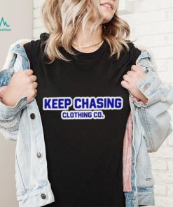 Keep Chasing Clothing Co Shirt