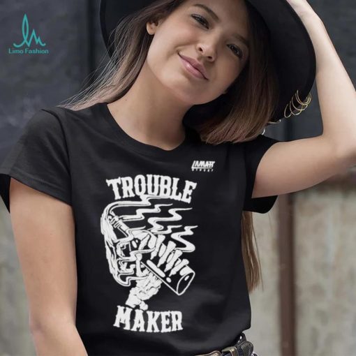 Lamatt street trouble maker shirt