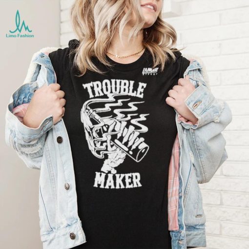 Lamatt street trouble maker shirt