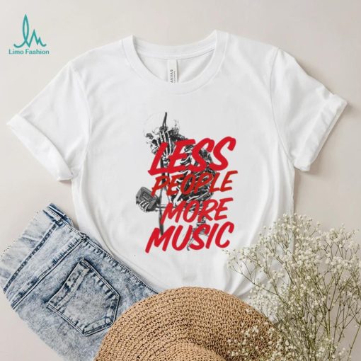 Less People More Music Relaxed Fit Shirt