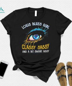 Louis Blues Girl Classy Sassy And A Bit Smart Assy Music Shirt